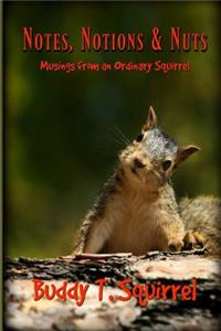 Notes, Notions & Nuts - Musings from an Ordinary Squirrel