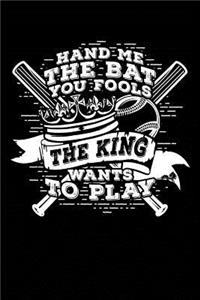 The King Wants to Play