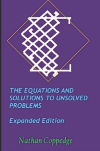 Equations and Solutions to Unsolved Problems, Expanded Edition