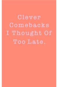 Clever Comebacks I Thought of Too Late