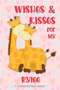 Wishes & Kisses for My Rylee