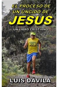 El proceso de un ungido de Jesús