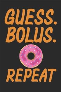 Guess Bolus Donut Repeat