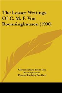 Lesser Writings Of C. M. F. Von Boenninghausen (1908)