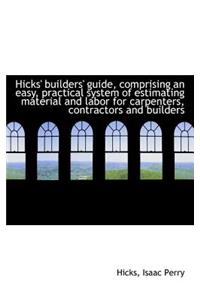 Hicks Builders Guide