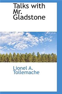 Talks with Mr. Gladstone