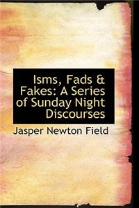 Isms, Fads & Fakes