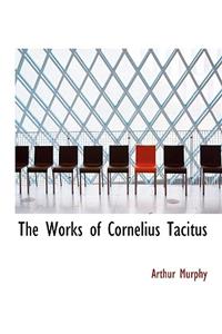 The Works of Cornelius Tacitus