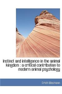 Instinct and Intelligence in the Animal Kingdom
