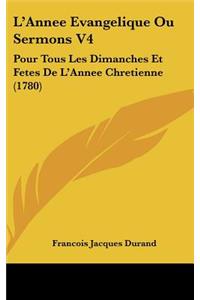 L'Annee Evangelique Ou Sermons V4