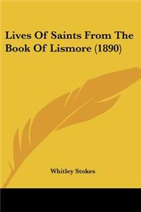 Lives Of Saints From The Book Of Lismore (1890)