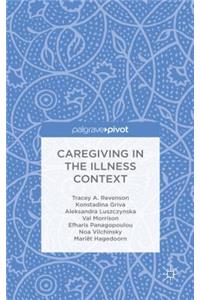 Caregiving in the Illness Context