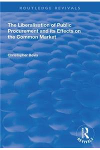 The Liberalisation of Public Procurement and Its Effects on the Common Market