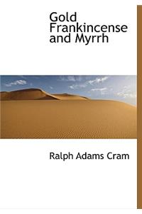 Gold Frankincense and Myrrh