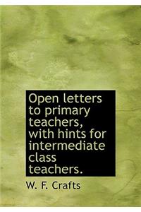 Open Letters to Primary Teachers, with Hints for Intermediate Class Teachers.