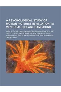 A Psychological Study of Motion Pictures in Relation to Venereal Disease Campaigns