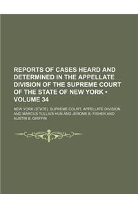 Reports of Cases Heard and Determined in the Appellate Division of the Supreme Court of the State of New York (Volume 34)