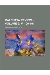 Calcutta Review (Volume 2; V. 100-101)
