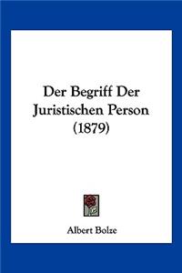 Der Begriff Der Juristischen Person (1879)
