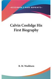 Calvin Coolidge His First Biography