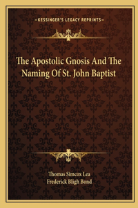 The Apostolic Gnosis And The Naming Of St. John Baptist