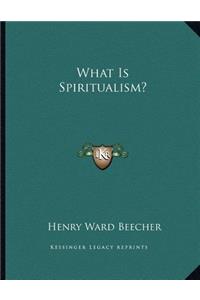 What Is Spiritualism?