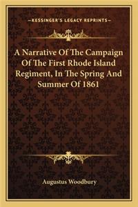 A Narrative of the Campaign of the First Rhode Island Regiment, in the Spring and Summer of 1861