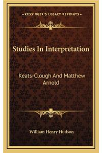 Studies in Interpretation: Keats-Clough and Matthew Arnold