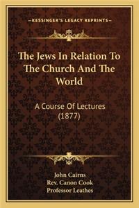 Jews in Relation to the Church and the World
