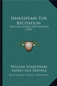 Shakespeare For Recitation