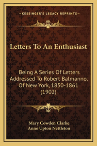 Letters to an Enthusiast