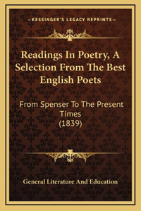 Readings in Poetry, a Selection from the Best English Poets