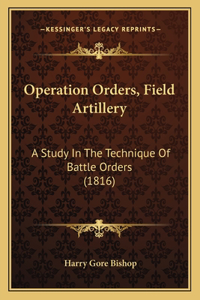 Operation Orders, Field Artillery