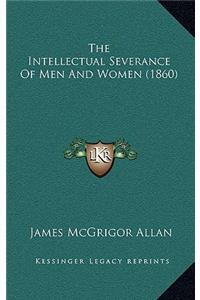 The Intellectual Severance Of Men And Women (1860)