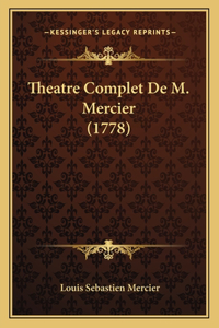 Theatre Complet De M. Mercier (1778)