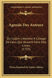 Agenda Des Auteurs: Ou Calpin Litteraire A L'Usage De Ceux Qui Veulent Faire Des Livres (1755)