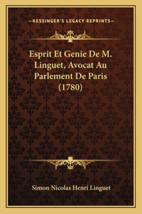 Esprit Et Genie De M. Linguet, Avocat Au Parlement De Paris (1780)