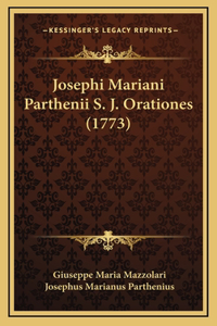 Josephi Mariani Parthenii S. J. Orationes (1773)