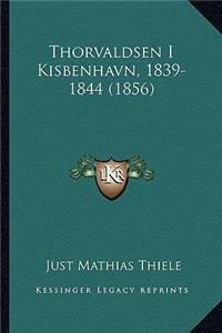 Thorvaldsen I Kisbenhavn, 1839-1844 (1856)