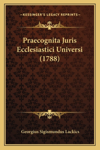 Praecognita Juris Ecclesiastici Universi (1788)