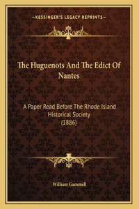 The Huguenots And The Edict Of Nantes