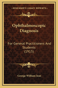 Ophthalmoscopic Diagnosis