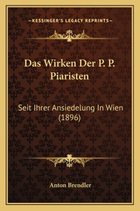 Das Wirken Der P. P. Piaristen