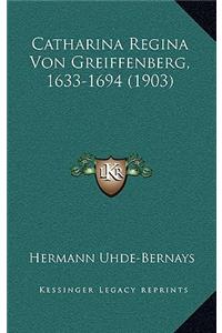 Catharina Regina Von Greiffenberg, 1633-1694 (1903)