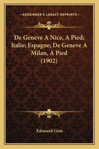 De Geneve A Nice, A Pied; Italie; Espagne; De Geneve A Milan, A Pied (1902)