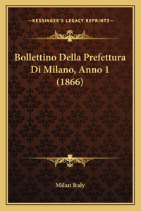 Bollettino Della Prefettura Di Milano, Anno 1 (1866)