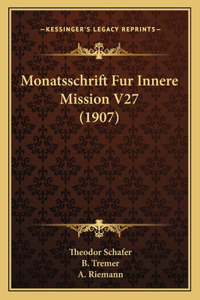 Monatsschrift Fur Innere Mission V27 (1907)