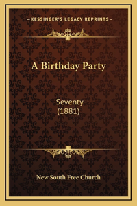 A Birthday Party: Seventy (1881)