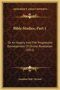 Bible Studies, Part 1