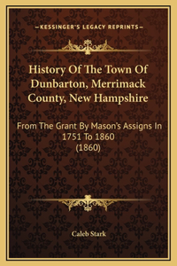 History Of The Town Of Dunbarton, Merrimack County, New Hampshire